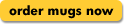order_mugs_now.gif